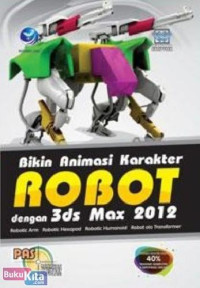 Image of Bikin Animasi Robot Dengan 3 ds Max 2012