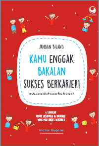 Image of Jangan Bilang Kamu Ngga Sukses berkarier