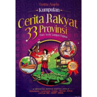 Image of Kumpulan Cerita Rakyat 33 Provinsi dari Aceh Sampai Papua